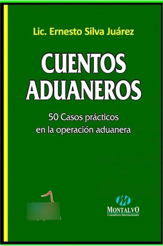 Cuentos Aduaneros: No, De Lic. Ernesto Silva Juárez. Serie Fuera De Colección, Vol. No. Editorial Pacj, Tapa Blanda, Edición No En Español, 1