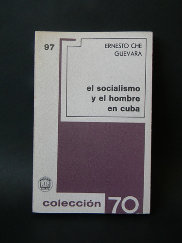 El Socialismo Y El Hombre En Cuba Ernesto Che Guevara