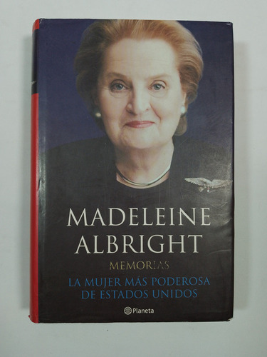 Madeleine Albright Memorias La Mujer Más Poderosa De Ee.uu.