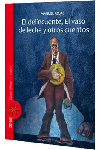 El Delincuente, El Vaso De Leche Y Otros Cuentos