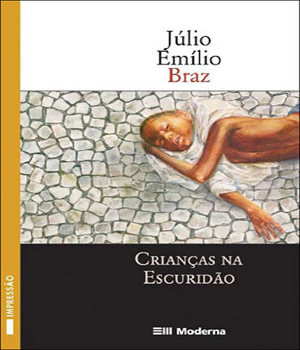 Criancas Na Escuridao   03 Ed: Criancas Na Escuridao   03 Ed, De Braz, Júlio Emílio. Editora Moderna - Paradidatico, Capa Mole Em Português