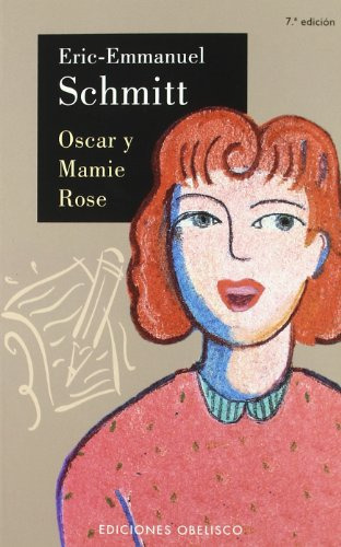 Libro Oscar Y Mamie Rose 4 Edicion De Schmitt Eric Emmanuel