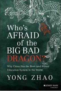 Who's Afraid Of The Big Bad Dragon? : Why China Has The Best (and Worst) Education System In The ..., De Yong Zhao. Editorial John Wiley & Sons Inc, Tapa Dura En Inglés