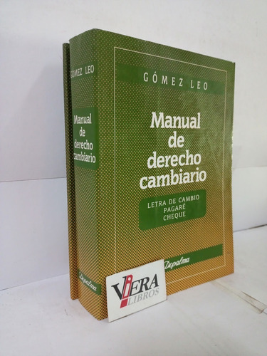Manual De Derecho Cambiario / Gómez Leo, Osvaldo R.