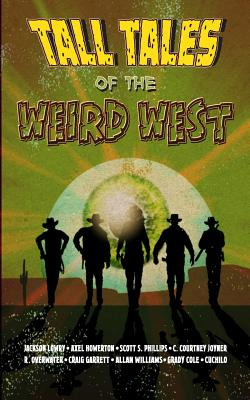 Libro Tall Tales Of The Weird West - Howerton, Axel