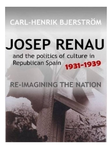 Josep Renau And The Politics Of Culture In Republican . Eb16