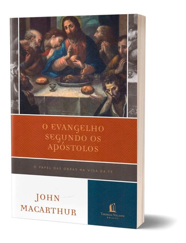 Livro O Evangelho Segundo Os Apóstolos - John Macarthur