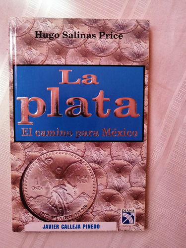 Libro La Plata El Camino Para México Hugo Salinas Price