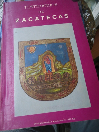 Testimonios De Zacatecas Selección De Gabriel Salinas De La 