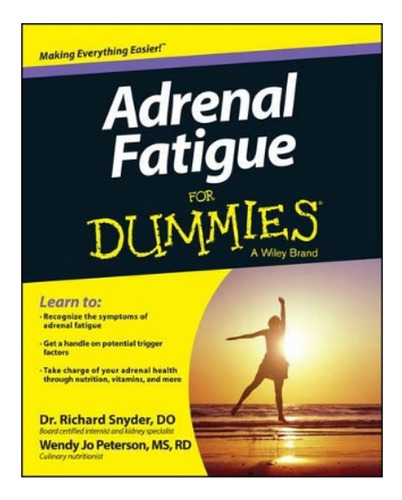 Adrenal Fatigue For Dummies - Richard Snyder, Wendy Jo . Ebs