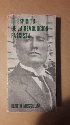 El Espiritu De La Revolucion Fascista Benito Mussolini