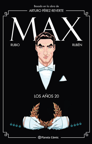 Max Los Años 20 - Arturo Perez-reverte, Salva Rubio, Ruben