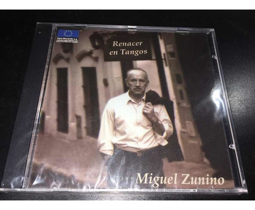 Miguel Zunino - Renacer En Tangos - Cd Nuevo Cerrado