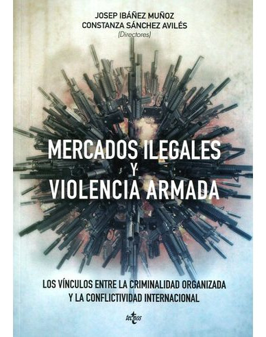 Libro Mercados Ilegales Y Violencia Armada