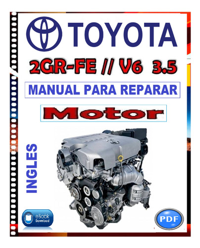Manual Taller Reparación Motor Toyota Camry 2grfe 2005-2009.