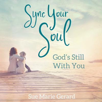 Libro Sync Your Soul: God's Still With You - Gerard, Sue ...