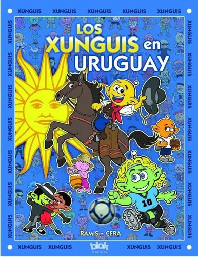 Xunguis En Uruguay, Los - Juan Carlos Ramis Joaquin Cera