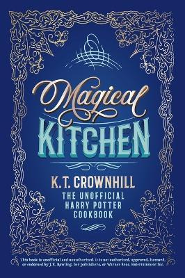 Libro Magical Kitchen : The Unofficial Harry Potter Cookb...