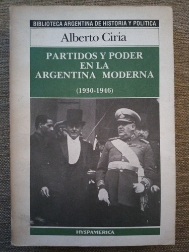 Partidos Y Poder En Argentina Moderna 1930/46 Alberto Ciria (Usado)