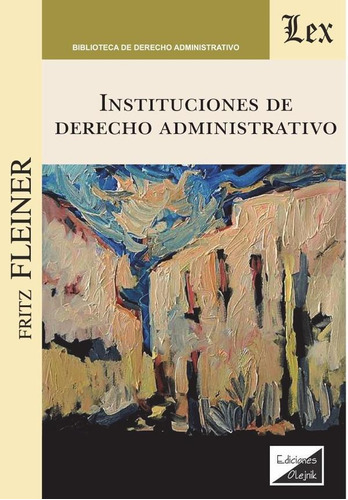 Instituciones De Derecho Administrativo, De Fritz Fleiner