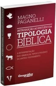 Introdução Ao Estudo Da Tipologia Bíblica Magno Paganelli