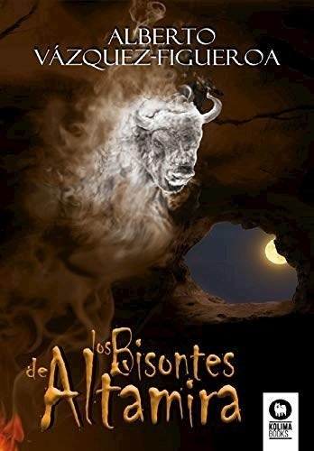 Libro Los Bisontes De Altamira De Alberto Vazquez Figueroa