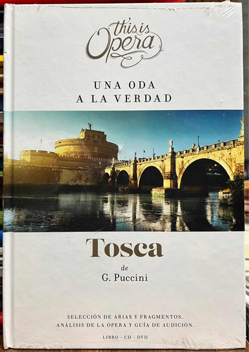 This Is Opera Una Oda A La Verdad Tosca Libro Cd Y Dvd