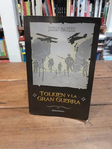 Tolkien Y La Gran Guerra - John Garth