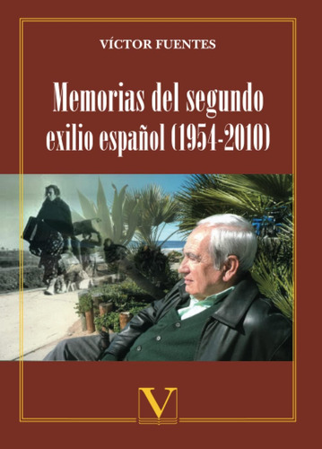 Libro: Memorias Del Segundo Exilio Español (1954-2010): Toda