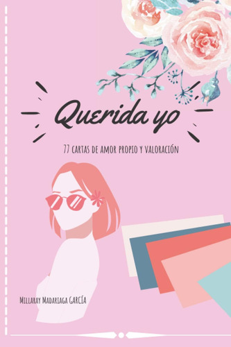 Libro: Querida Yo: 77 Cartas De Amor Propio Y Valoración (em