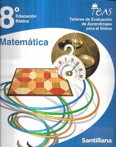 Matemática 8° E. Básica / Teas Santillana / M. Rojas Leiva