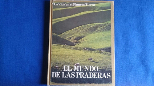 La Vida En El Planeta Tierra Tomo 9 El Mundo De Las Praderas