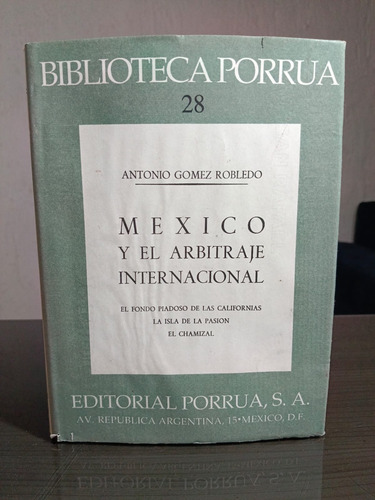 México Y El Arbitraje Internacional - Antonio Gomez Robledo (Usado)