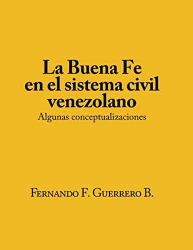 Libro: La Buena Fé En El Sistema Civil Venezolano.: Algunas