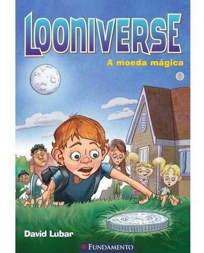 Looniverse - A Moeda Magica  - Vol. 1