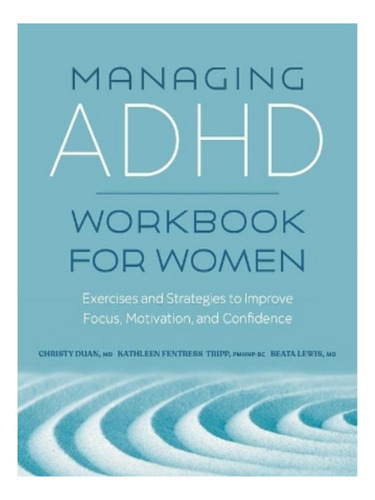 Managing Adhd Workbook For Women - Kathleen Fentress T. Eb10