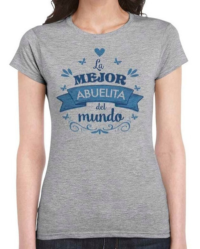 Playera La Mejor Abuelita Del Mundo Regalo Abuela Mod.352