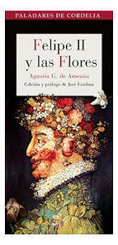 Felipe Ii Y Las Flores, Aa.vv., Reino De Cordelia