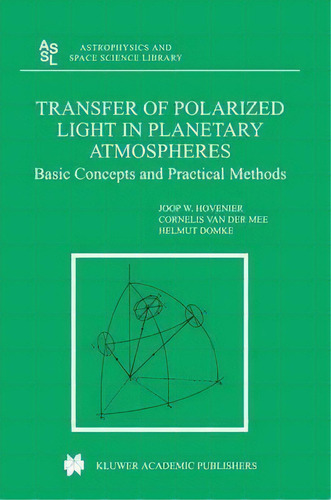 Transfer Of Polarized Light In Planetary Atmospheres : Basic Concepts And Practical Methods, De J. W. Hovenier. Editorial Springer-verlag New York Inc., Tapa Dura En Inglés