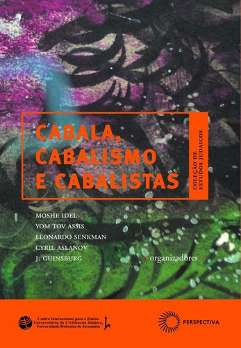 Cabala, cabalismo e cabalistas, de Idel, Moshe. Série Estudos Judaicos Editora Perspectiva Ltda., capa mole em português, 2008