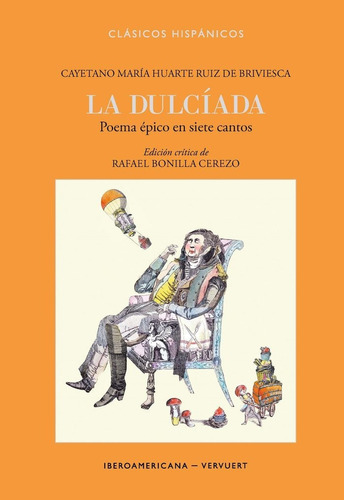 La Dulciada, De Huarte Ruiz De Briviesca, Cayetano Maria. Iberoamericana Editorial Vervuert, S.l., Tapa Blanda En Español