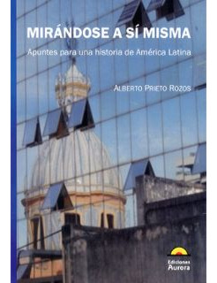 Mirándose A Sí Misma Apuntes Para Una Historia De América La