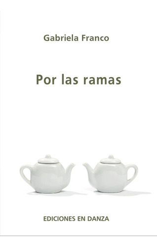 Por Las Ramas - Gabriela Franco - Premio Poesía Storni