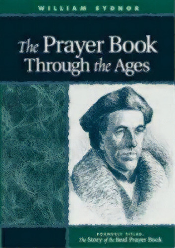 Prayer Book Through The Ages, De William Sydnor. Editorial Continuum International Publishing Group Ltd, Tapa Blanda En Inglés