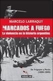 Marcados A Fuego-1 - Marcelo Larraquy