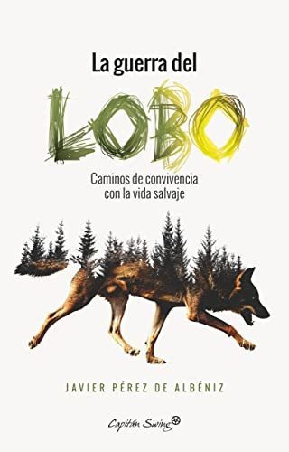 Guerra Del Lobo, La, De Prez De Albniz, Javier. Editorial Capitan Swing, Tapa Blanda En Español, 2017