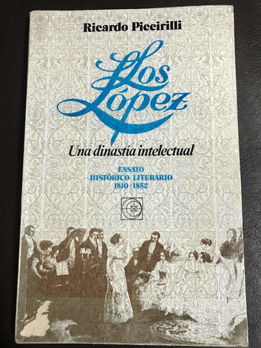 Los Lopez Una Dinastía Intelectual