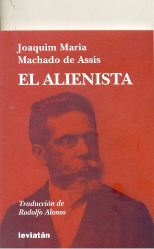 El Alienista - Machado De Assis , Joaquim Maria