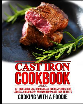 Libro Cast Iron Cookbook : 101 Incredible Cast Iron Skill...