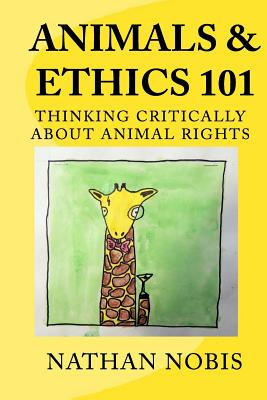 Libro Animals And Ethics 101: Thinking Critically About A...